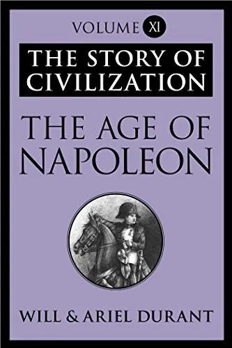 The Story of Civilization: The Age of Napoleon